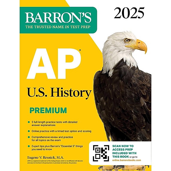 AP U.S. History Premium, 2025: 5 Practice Tests + Comprehensive Review + Online Practice, Eugene V. Resnick