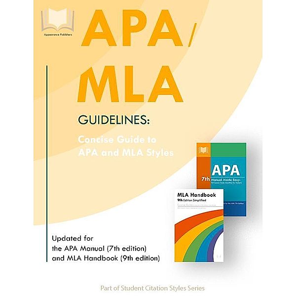 APA/MLA Guidelines: Concise Guide to APA and MLA Styles, Appearance Publishers
