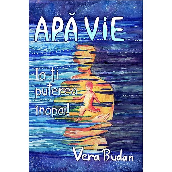 Apa Vie - Ia-¿i puterea înapoi!, Vera Budan
