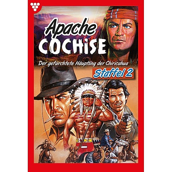 Apache Cochise Staffel 2 - Western / Apache Cochise Staffel Bd.2, Frank Callahan, Alexander Calhoun, John Montana, Dan Roberts