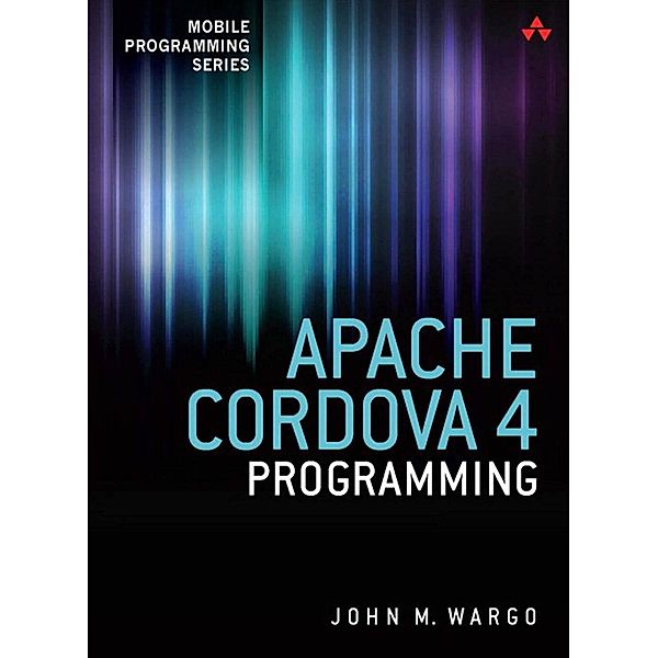 Apache Cordova 4 Programming, Wargo John M