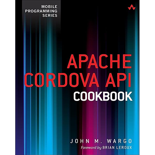 Apache Cordova API Cookbook, Wargo John M