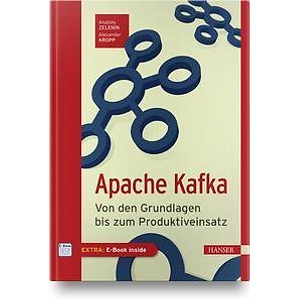 Apache Kafka, m. 1 Buch, m. 1 E-Book, Anatoly Zelenin, Alexander Kropp