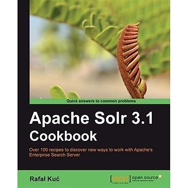 Apache Solr 3.1 Cookbook, Rafal Kuc