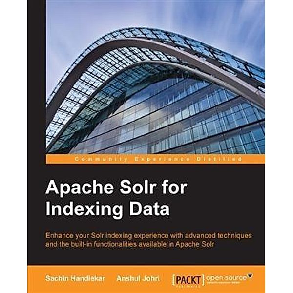 Apache Solr for Indexing Data, Sachin Handiekar