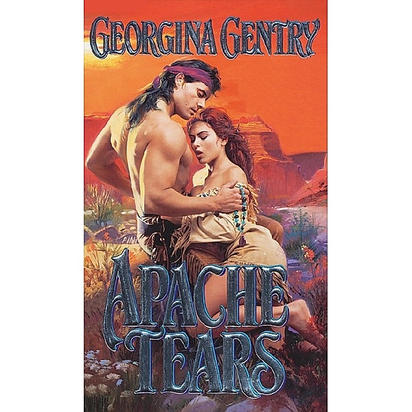 Apache Tears / Panorama of the Old West Bd.18, Georgina Gentry