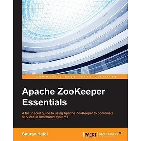 Apache ZooKeeper Essentials, Saurav Haloi