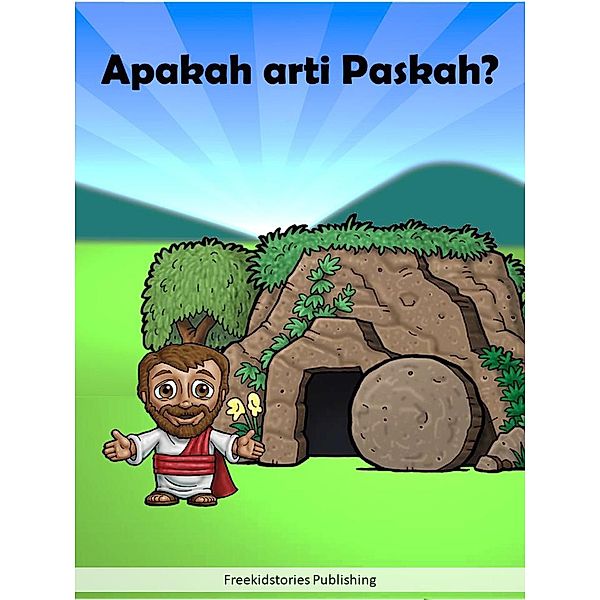 Apakah arti Paskah?, Freekidstories Publishing