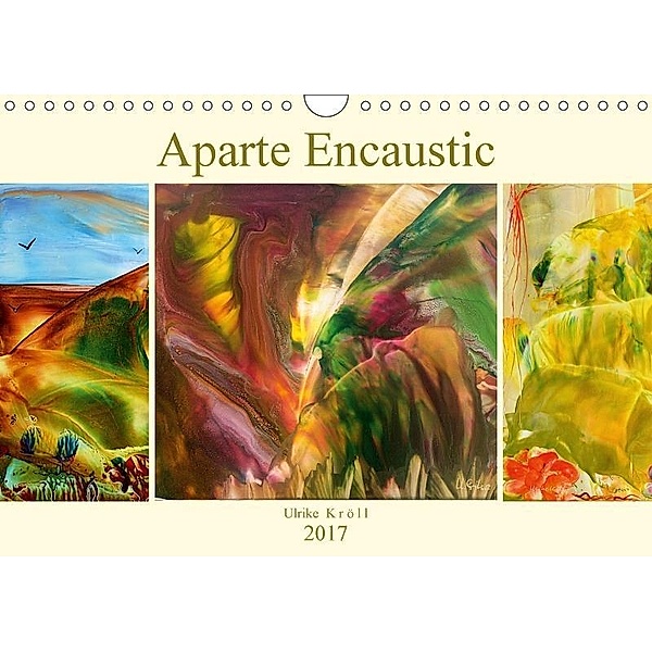 Aparte Encaustic (Wandkalender 2017 DIN A4 quer), Ulrike Kröll