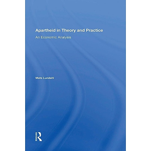 Apartheid In Theory And Practice, Mats Ove Lundahl