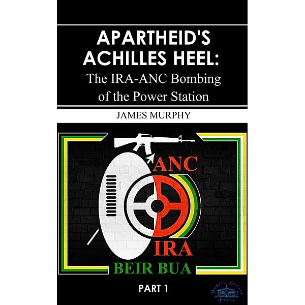 Apartheid's Achilles Heel (Apartheid's Achilles Heel., #1) / Apartheid's Achilles Heel., James Murphy