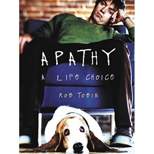 Apathy, Rob Tobin
