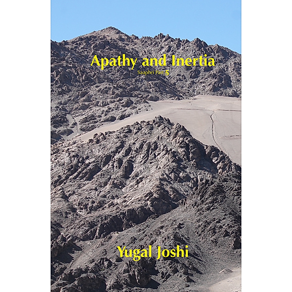 Apathy and Inertia (Saaphri part 5), Yugal Joshi