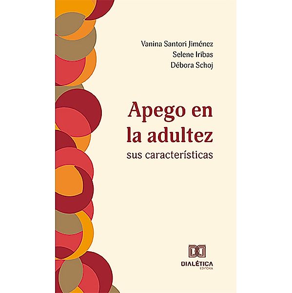 Apego en la adultez, Vanina Santori Jiménez, Selene Iribas, Débora Schoj