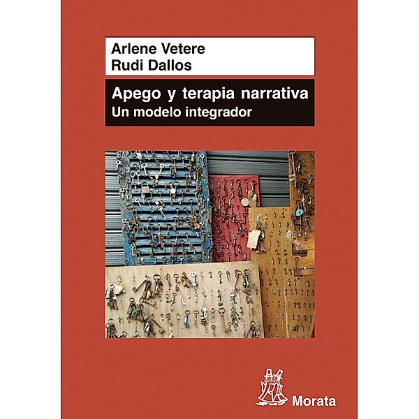 Apego y Terapia Narrativa: un modelo integrador, Arlene Vetere, Rudi Dallos