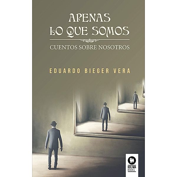 Apenas lo que somos / Crecimiento personal, Eduardo Bieger Vera