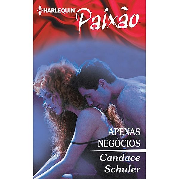 Apenas negócios / Paixão Bd.7, Candace Schuler