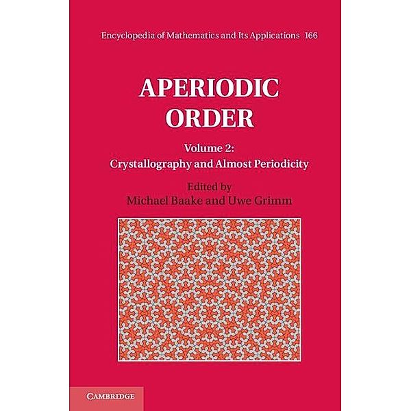 Aperiodic Order: Volume 2, Crystallography and Almost Periodicity / Encyclopedia of Mathematics and its Applications