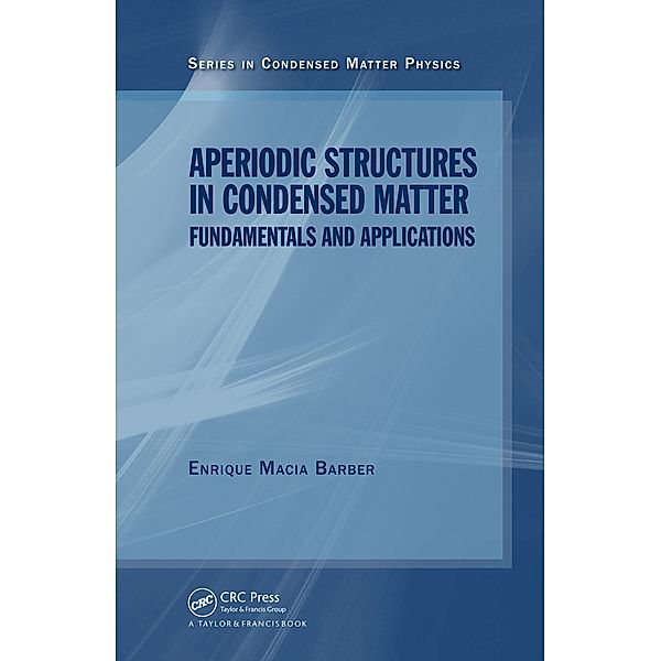 Aperiodic Structures in Condensed Matter, Enrique Macia Barber