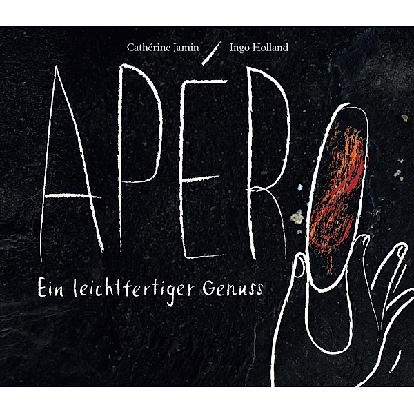 Apéro - Ein leichtfertiger Genuss, Ingo Holland, Cathérine Jamin