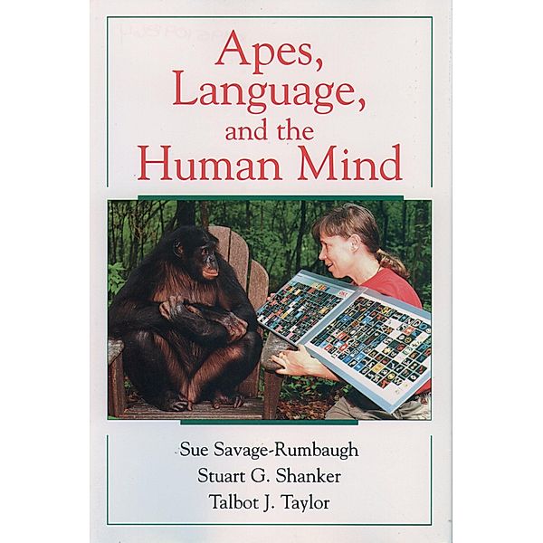 Apes, Language, and the Human Mind, Sue Savage-Rumbaugh, Stuart G. Shanker, Talbot J. Taylor