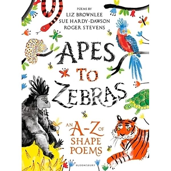 Apes to Zebras: An A-Z of Shape Poems, Roger Stevens, Liz Brownlee, Sue Hardy-Dawson