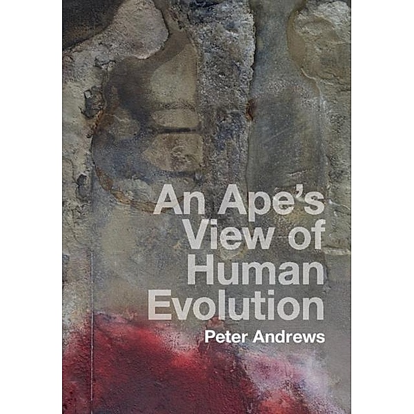 Ape's View of Human Evolution, Peter Andrews
