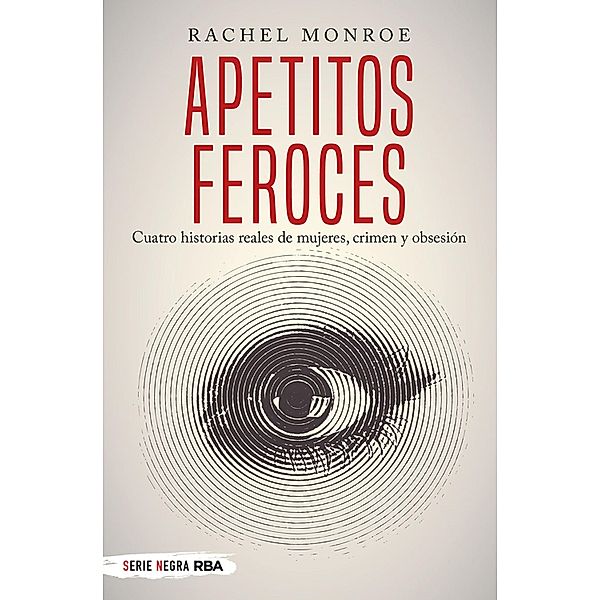 Apetitos feroces, Rachel Monroe