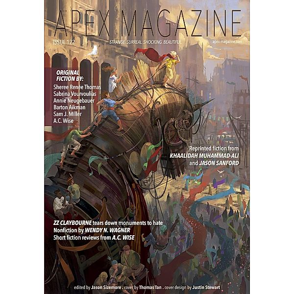 Apex Magazine Issue 122 / Apex Magazine, Jason Sizemore, Zz Claybourne, Wendy N. Wagner, Andrea Johnson, Russell Dickerson, Sheree Renée Thomas, Barton Aikman, Annie Neugebauer, Ac Wise, Sabrina Vourvoulias, Sam J. Miller, Khaalidah Miuhammad-Ali, Jason Sanford