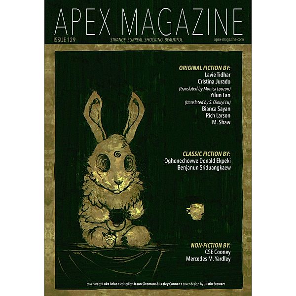 Apex Magazine Issue 129 / Apex Magazine, Jason Sizemore, Cse Cooney, Ac Wise, Keturah Barchers, Tracy Robinson, Marissa van Uden, Rebecca E. Treasure, Russell Dickerson, Lavie Tidhar, Lesley Conner, Rich Larson, Cristina Jurado, Yilun Fan, M. Shaw, Oghenechovwe Donald Ekpeki, Benjanun Sriduangkaew