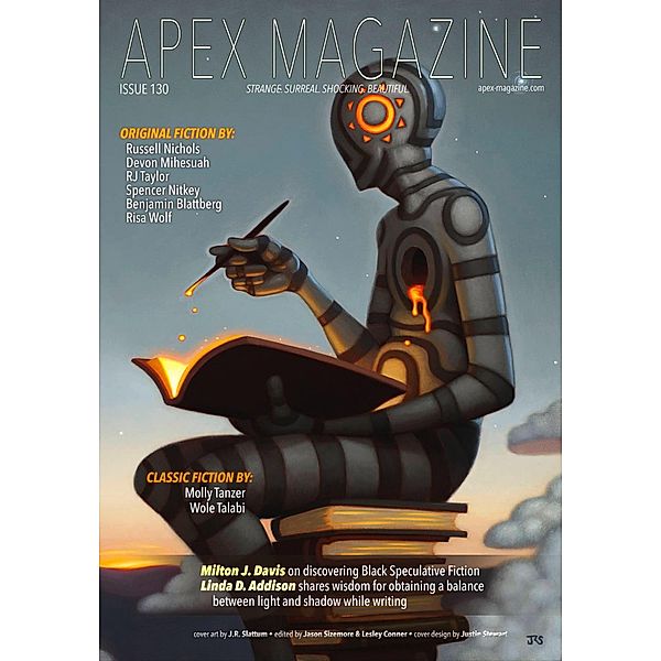 Apex Magazine Issue 130 / Apex Magazine, Jason Sizemore, Rj Taylor, Benjamin Blattberg, Wole Talabi, Molly Tanzer, Linda D. Addison, Milton J. Davis, Lesley Conner, Andrea Johnson, Ac Wise, Bradley Powers, Russell Nichols, Spencer Nitkey, Risa Wolf, Devon Mihesuah