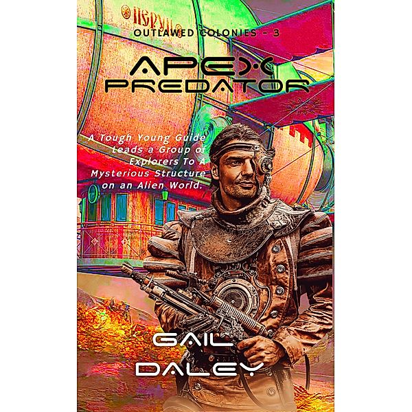 Apex Predator (The Outlawed Colonies, #3) / The Outlawed Colonies, Gail Daley