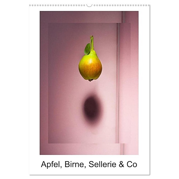 Apfel, Birne, Sellerie & Co (Wandkalender 2024 DIN A2 hoch), CALVENDO Monatskalender, Christian Ritter
