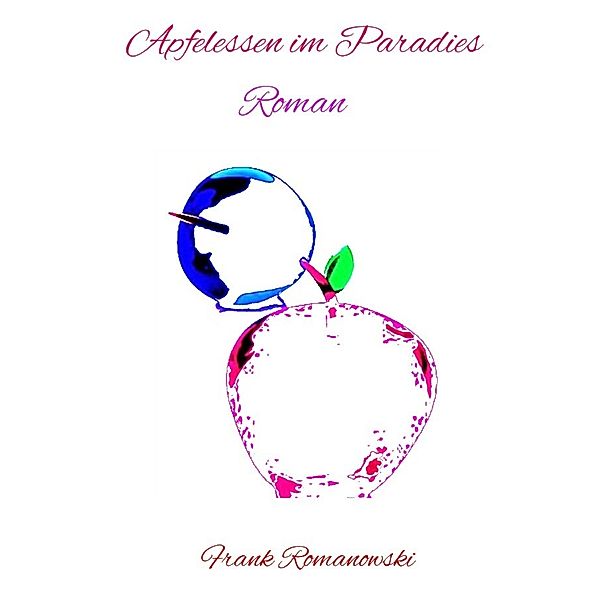 Apfelessen im Paradies, Frank Romanowski