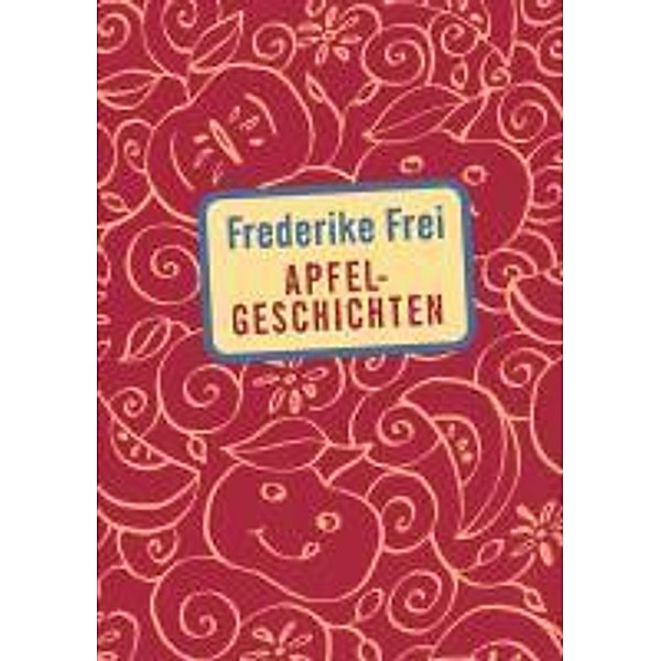 Apfelgeschichten, Frederike Frei