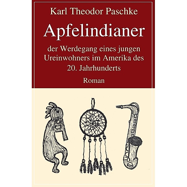 Apfelindianer, Karl Theodor Paschke