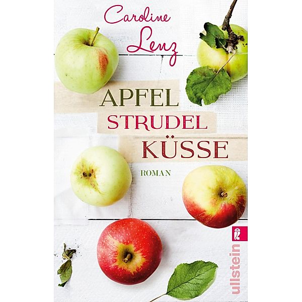 Apfelstrudelküsse / Ullstein eBooks, Caroline Lenz