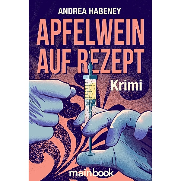 Apfelwein auf Rezept, Andrea Habeney