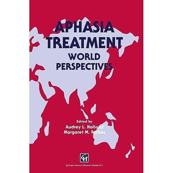 Aphasia Treatment, Audrey L. Holland and Margaret M. Forbes