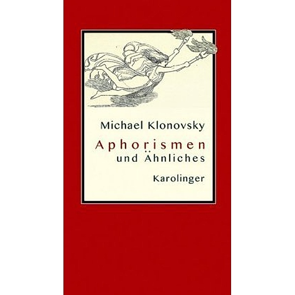 Aphorismen und Ähnliches, Michael Klonovsky