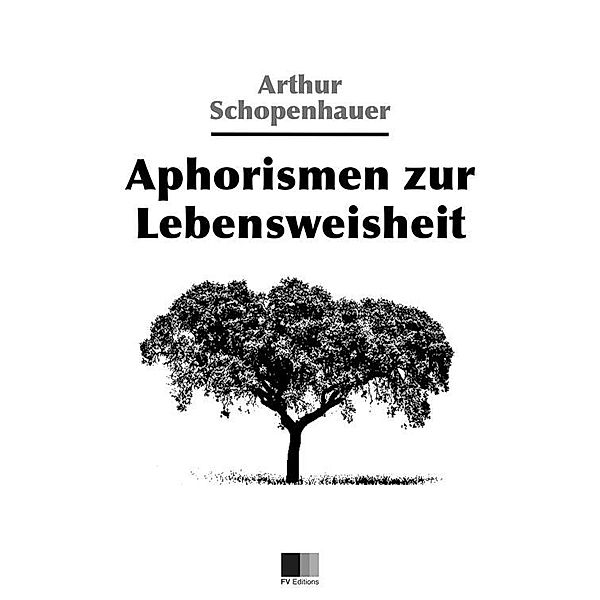 Aphorismen zur Lebensweisheit, Arthur Schopenhauer