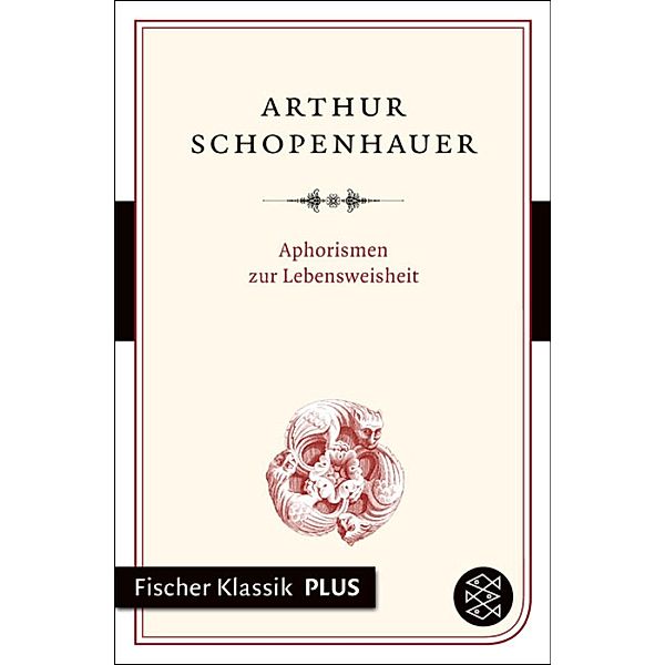 Aphorismen zur Lebensweisheit, Arthur Schopenhauer