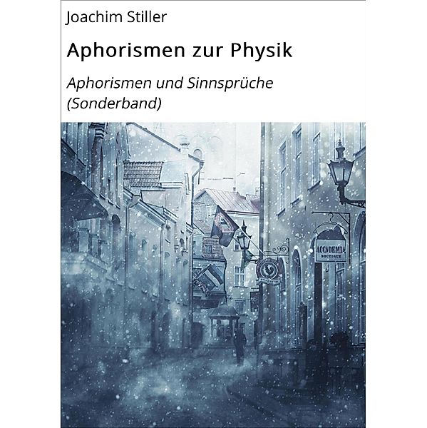 Aphorismen zur Physik, Joachim Stiller