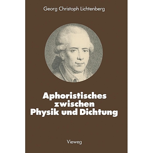 Aphoristisches zwischen Physik und Dichtung / Facetten der Physik Bd.13, Georg Christoph Lichtenberg