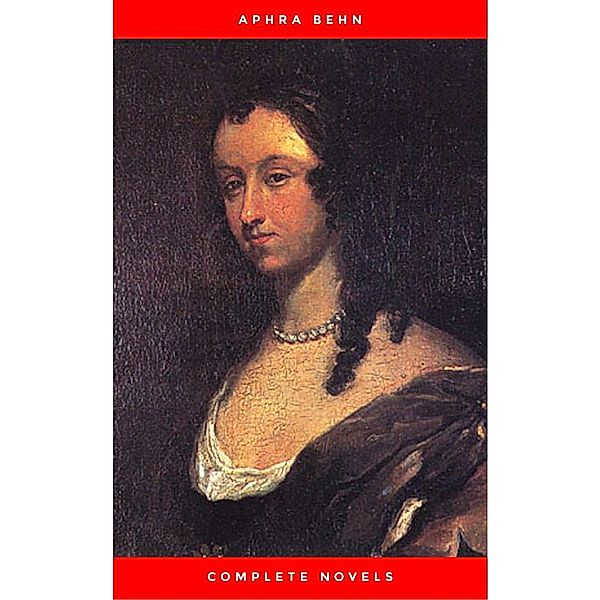 Aphra Behn: Complete Novels, Aphra Behn