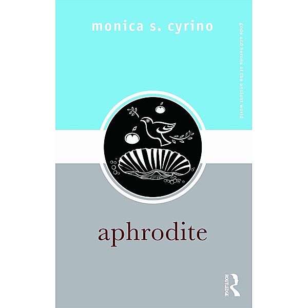 Aphrodite, Monica S. Cyrino