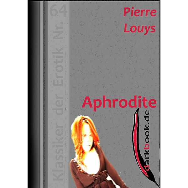 Aphrodite / Klassiker der Erotik, Pierre Louys