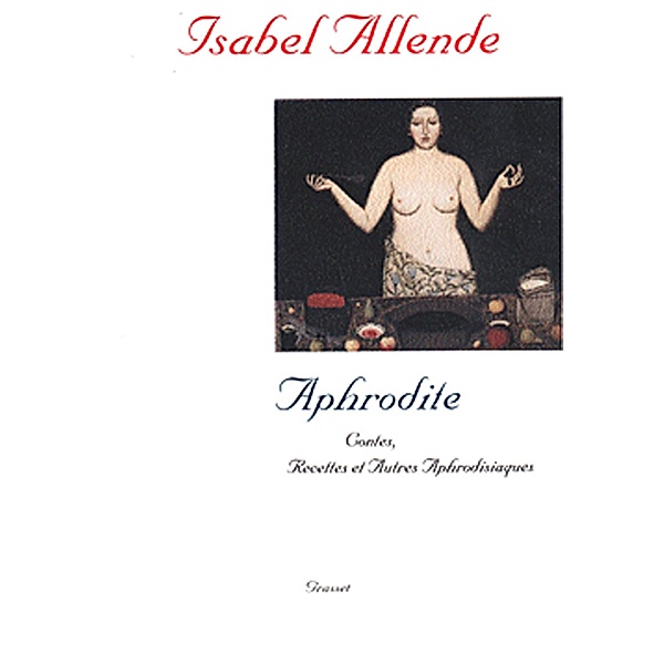 Aphrodite / Littérature Etrangère, Isabel Allende