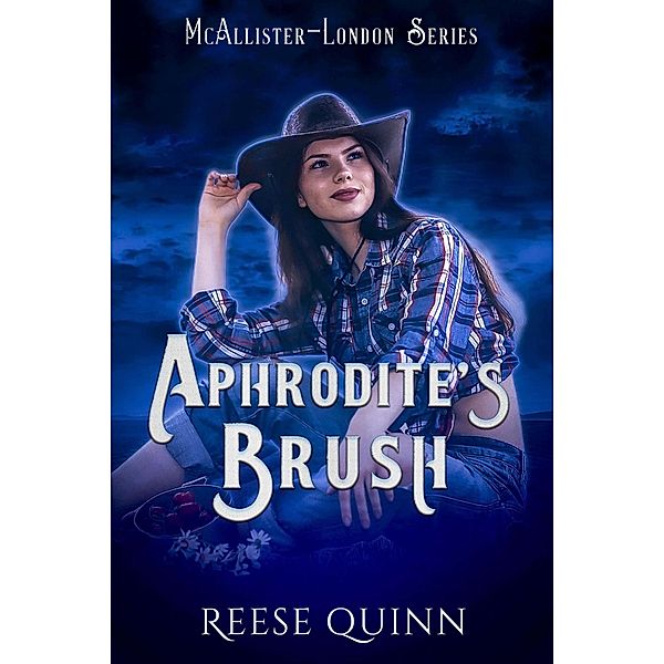 Aphrodite's Brush (McAllister-London Series, #1) / McAllister-London Series, Reese Quinn