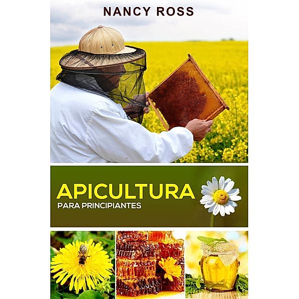 Apicultura para principiantes, Nancy Ross